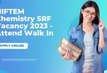 NIFTEM Chemistry SRF Vacancy 2023 – Attend Walk In NIFTEM Chemistry SRF Vacancy 2023 - Attend Walk In