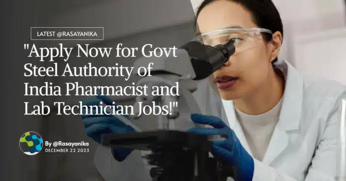"Apply Now for Govt Steel Authority of India Pharmacist and Lab Technician Jobs!" "Apply Now for Govt Steel Authority of India Pharmacist and Lab Technician Jobs!"