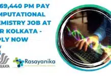 Rs. 69,440 pm Pay Computational Chemistry Job at IISER Kolkata – Apply Now IISER Kolkata Project Scientist Job