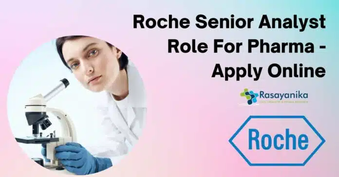 Roche Senior Analyst Role Roche Senior Analyst Role