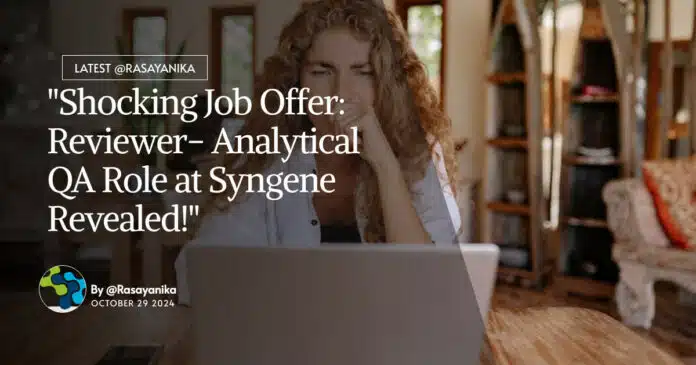 "Shocking Job Offer: Reviewer- Analytical QA Role at Syngene Revealed!" "Shocking Job Offer: Reviewer- Analytical QA Role at Syngene Revealed!"