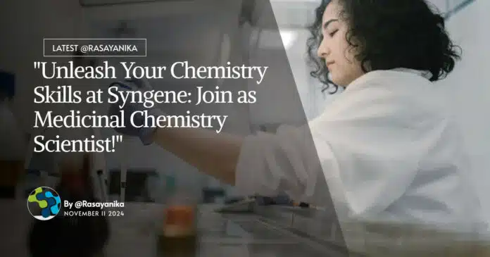 Syngene Medicinal Chemistry Scientist Job - Apply Online Syngene Medicinal Chemistry Scientist Job - Apply Online