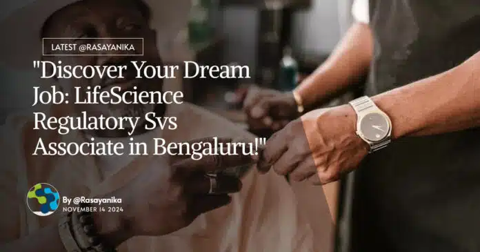 "Discover Your Dream Job: LifeScience Regulatory Svs Associate in Bengaluru!" "Discover Your Dream Job: LifeScience Regulatory Svs Associate in Bengaluru!"