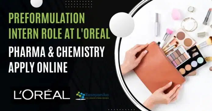 Chemistry Intern Role at L'Oreal Chemistry Intern Role at L'Oreal