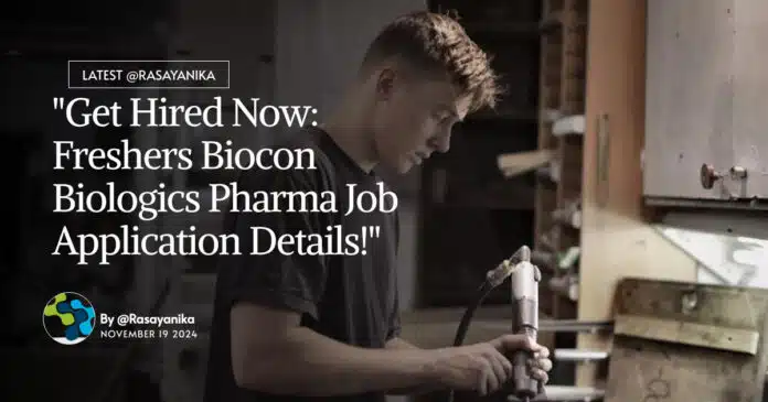 Freshers Biocon Biologics Pharma Job - Apply Now Freshers Biocon Biologics Pharma Job - Apply Now