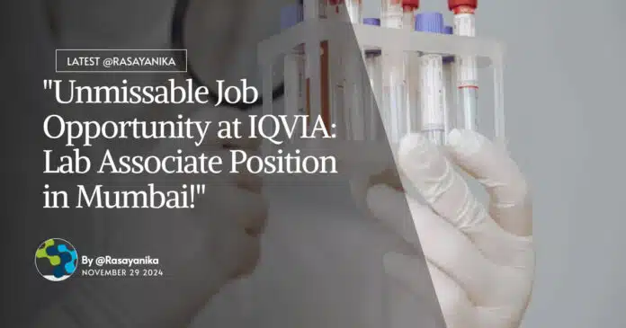 iqvia-bsc-chemistry-vacancy-apply-lab-associate-position iqvia-bsc-chemistry-vacancy-apply-lab-associate-position