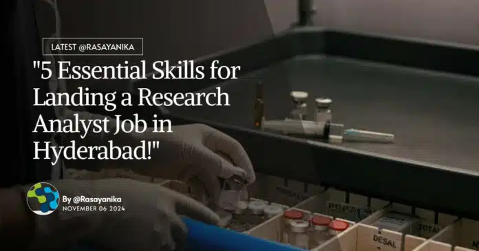 "5 Essential Skills for Landing a Research Analyst Job in Hyderabad!" "5 Essential Skills for Landing a Research Analyst Job in Hyderabad!"