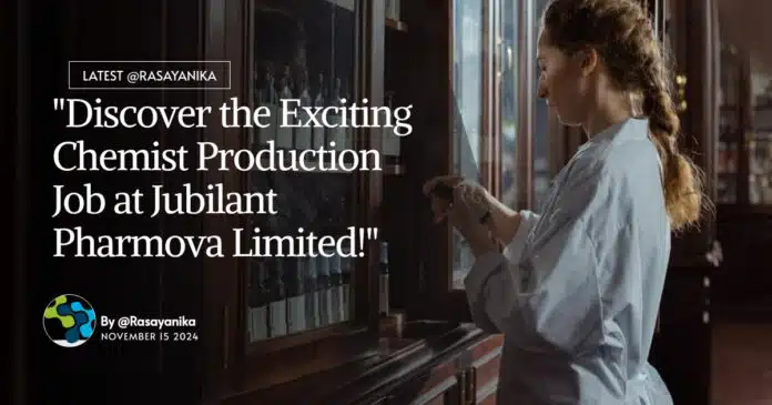 Chemist Production Job at Jubilant Pharmova Limited! Apply Now Chemist Production Job at Jubilant Pharmova Limited! Apply Now
