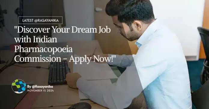 "Discover Your Dream Job with Indian Pharmacopoeia Commission - Apply Now!" "Discover Your Dream Job with Indian Pharmacopoeia Commission - Apply Now!"