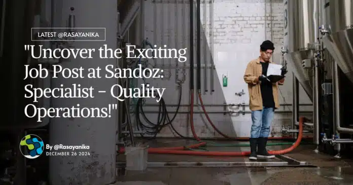 "Uncover the Exciting Job Post at Sandoz: Specialist - Quality Operations!" "Uncover the Exciting Job Post at Sandoz: Specialist - Quality Operations!"