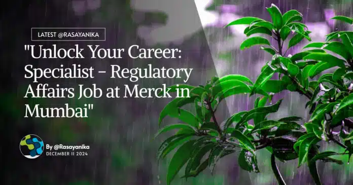 "Unlock Your Career: Specialist - Regulatory Affairs Job at Merck in Mumbai" "Unlock Your Career: Specialist - Regulatory Affairs Job at Merck in Mumbai"