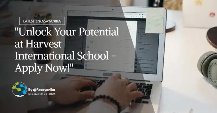 "Unlock Your Potential at Harvest International School - Apply Now!" "Unlock Your Potential at Harvest International School - Apply Now!"