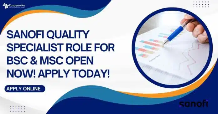 Sanofi Quality Specialist Role Sanofi Quality Specialist Role