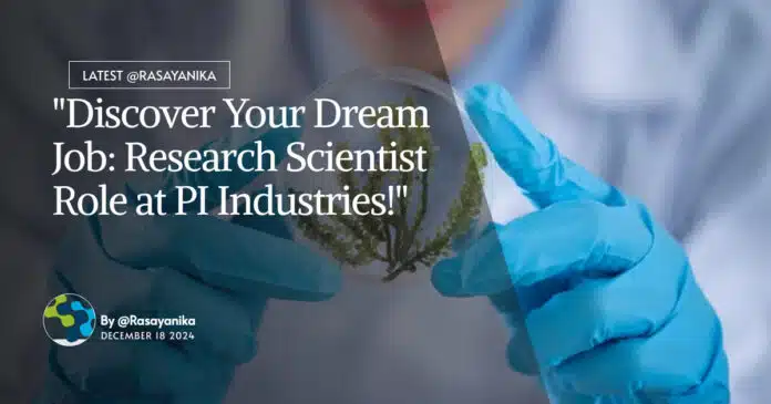 research-scientist-role-pi-industries-organic-analytical-chemistry-apply-online research-scientist-role-pi-industries-organic-analytical-chemistry-apply-online