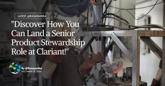 "Discover How You Can Land a Senior Product Stewardship Role at Clariant!" "Discover How You Can Land a Senior Product Stewardship Role at Clariant!"