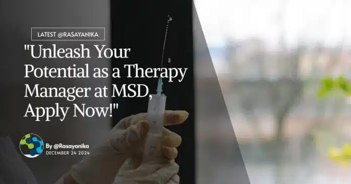 "Unleash Your Potential as a Therapy Manager at MSD, Apply Now!" "Unleash Your Potential as a Therapy Manager at MSD, Apply Now!"