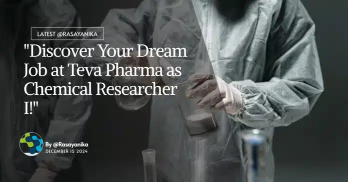 "Discover Your Dream Job at Teva Pharma as Chemical Researcher I!" "Discover Your Dream Job at Teva Pharma as Chemical Researcher I!"
