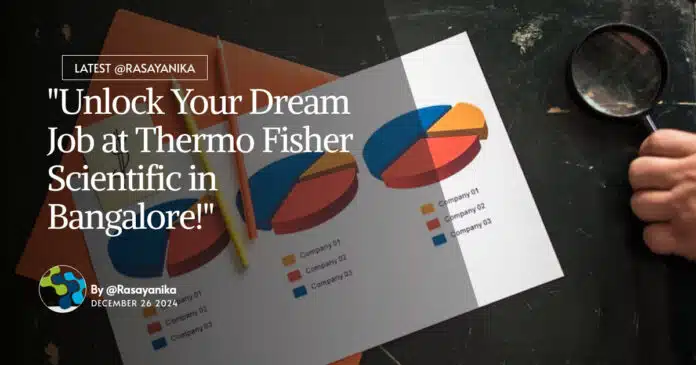 "Unlock Your Dream Job at Thermo Fisher Scientific in Bangalore!" "Unlock Your Dream Job at Thermo Fisher Scientific in Bangalore!"