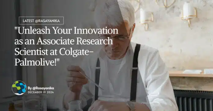 Associate Research Scientist at Colgate-Palmolive! Chemical Engg & Chem Apply Online Associate Research Scientist at Colgate-Palmolive! Chemical Engg & Chem Apply Online