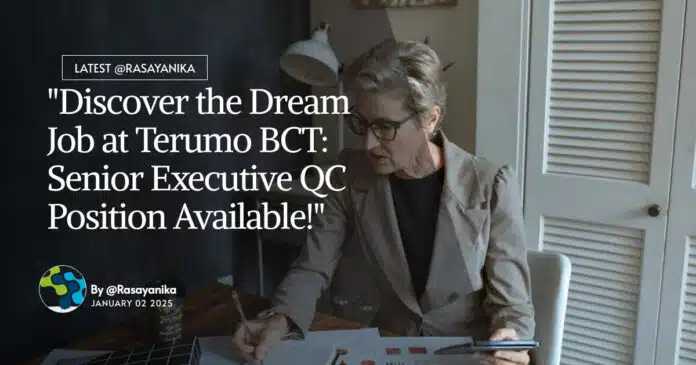 "Discover the Dream Job at Terumo BCT: Senior Executive QC Position Available!" "Discover the Dream Job at Terumo BCT: Senior Executive QC Position Available!"