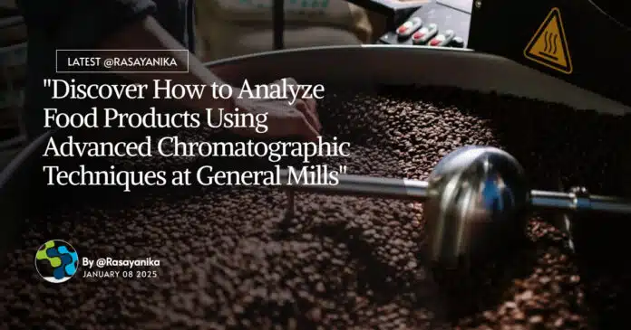"Discover How to Analyze Food Products Using Advanced Chromatographic Techniques at General Mills" "Discover How to Analyze Food Products Using Advanced Chromatographic Techniques at General Mills"