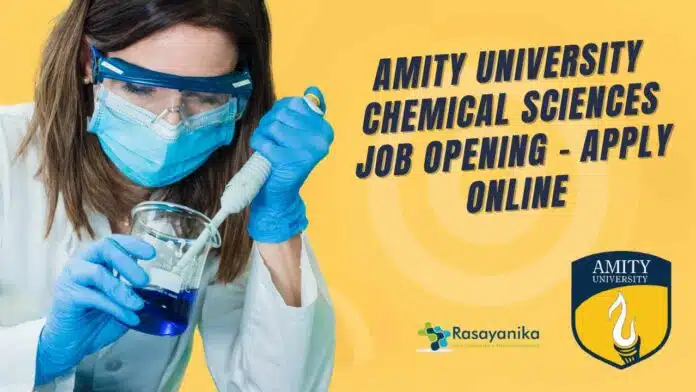 Amity University Chemical Sciences Job Amity University Chemical Sciences Job