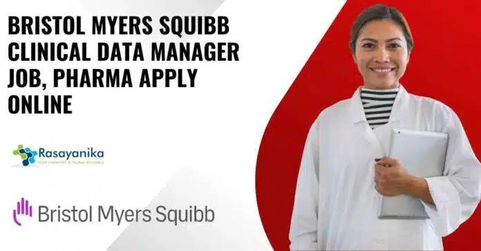 Bristol Myers Squibb Clinical Data Manager Job Bristol Myers Squibb Clinical Data Manager Job