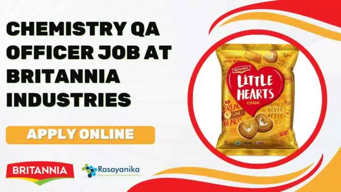 Britannia Industries Chemistry QA Officer Job Britannia Industries Chemistry QA Officer Job