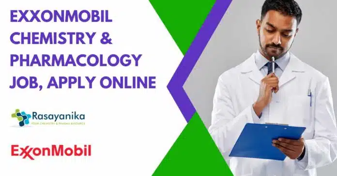 ExxonMobil Chemistry & Pharmacology Job ExxonMobil Chemistry & Pharmacology Job