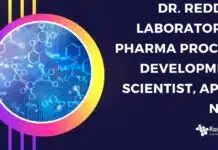 Dr. Reddy’s Laboratories Pharma Process Development Scientist, Apply Now Dr. Reddy's Laboratories Pharma Process
