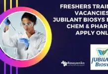 Freshers Trainee Vacancies at Jubilant Biosys For Chem & Pharma, Apply Online Freshers Trainee Vacancies at Jubilant Biosys