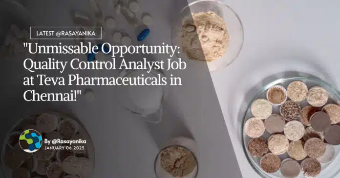 "Unmissable Opportunity: Quality Control Analyst Job at Teva Pharmaceuticals in Chennai!" "Unmissable Opportunity: Quality Control Analyst Job at Teva Pharmaceuticals in Chennai!"