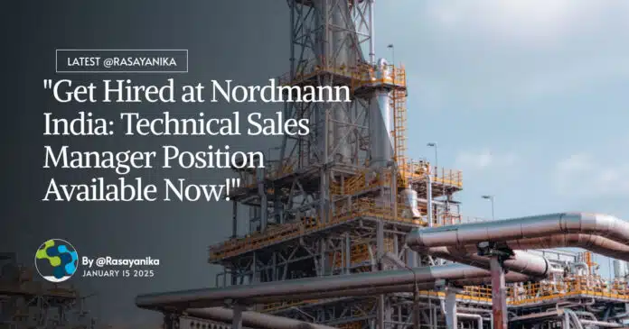 Nordmann India Hiring Chemistry & Chemical Engg For Technical Post, Apply Online Nordmann India Hiring Chemistry & Chemical Engg For Technical Post, Apply Online