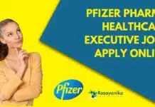 Pfizer Pharma Healthcare Executive Job – Apply Online Pfizer Pharma Healthcare Executive Job