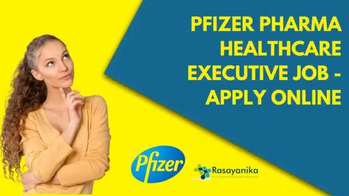 Pfizer Pharma Healthcare Executive Job Pfizer Pharma Healthcare Executive Job