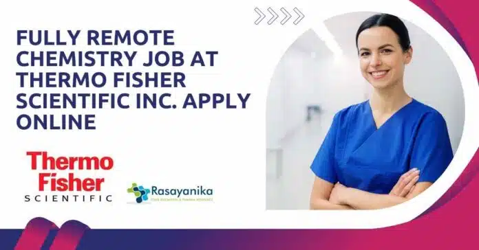 Fully Remote Chemistry Job at Thermo Fully Remote Chemistry Job at Thermo