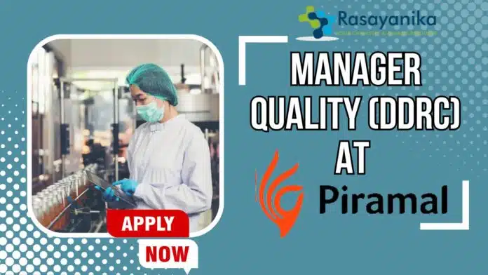 Piramal Manager Quality Control DDRC Piramal Manager Quality Job