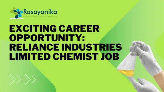 Exciting Career Opportunity Reliance Industries Limited Chemist Job Exciting Career Opportunity Reliance Industries Limited Chemist Job