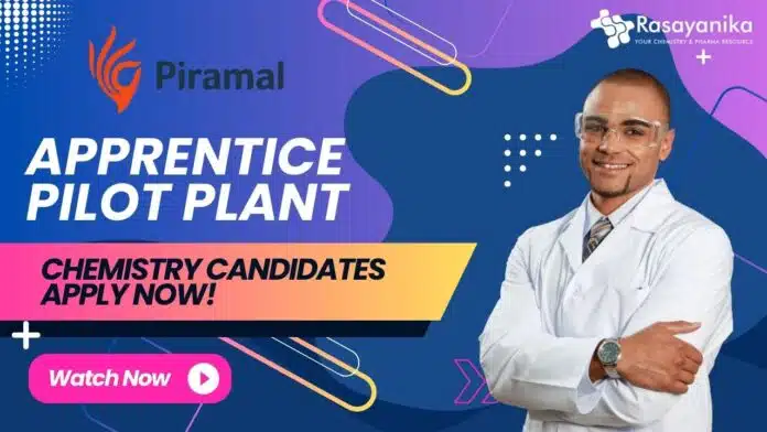 Piramal Apprentice Pilot Plant Job- Chemistry Candidates Apply Now! Piramal Apprentice Pilot Plant Job- Chemistry Candidates Apply Now!