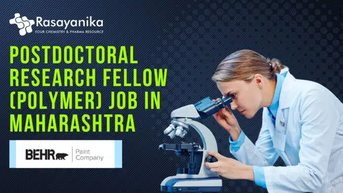 Postdoctoral Research Fellow (Polymer) Job in Maharashtra Chemistry Postdoc Research Fellow at Behr Paint Company - Apply Now