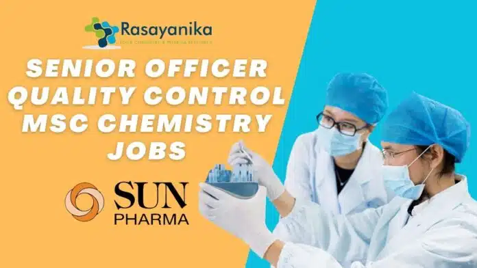 Senior Officer Quality Control MSc Chemistry Jobs Senior Officer Quality Control MSc Chemistry Jobs