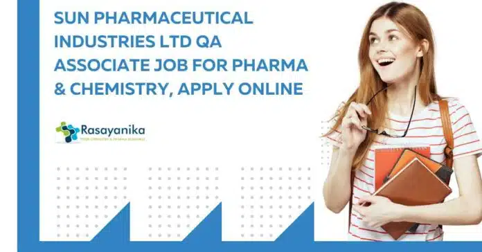 Sun Pharmaceutical QA Associate Job Sun Pharmaceutical QA Associate Job