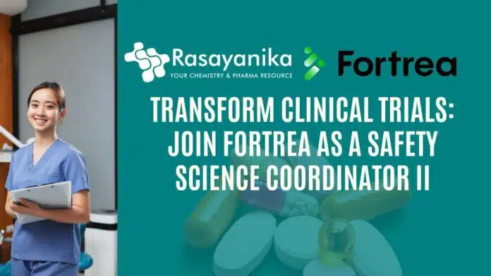 Transform Clinical Trials Join Fortrea as Safety Science Coordinator II Fortrea Pharma Job Opening - Apply Online