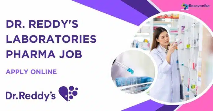 Dr. Reddy's Laboratories Pharma Job Dr. Reddy's Laboratories Pharma Job