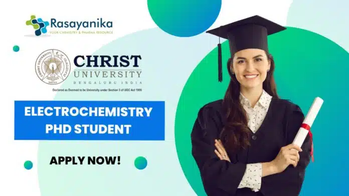 PhD Electrochemistry Job at Christ University, Bangalore PhD Electrochemistry Job at Christ University, Bangalore