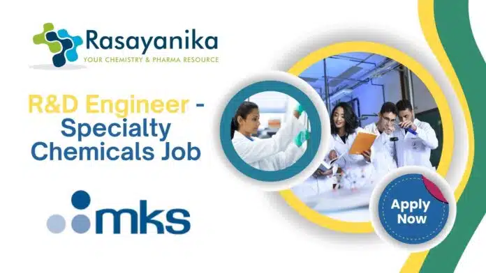 R&D Engineer - Specialty Chemicals - at MKS R&D Engineer - Specialty Chemicals - at MKS