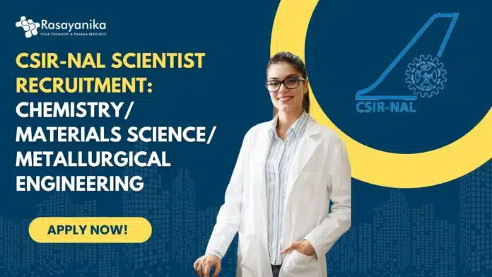 CSIR-NAL Scientist Recruitment ChemistryMaterials ScienceMetallurgical Engineering (1) CSIR-NAL Scientist Recruitment ChemistryMaterials ScienceMetallurgical Engineering (1)