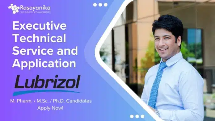 Executive Technical Service and Application at Lubrizol - M. Pharm. M.Sc. Ph.D. Candidates Apply Now! (1) Executive Technical Service and Application at Lubrizol - M. Pharm. M.Sc. Ph.D. Candidates Apply Now! (1)