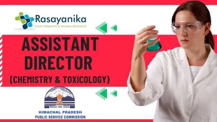 _HPPSC Assistant Director (Chemistry & Toxicology) – Apply Now!! HPPSC Assistant Director (Chemistry & Toxicology) – Apply Now!!