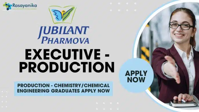Jubilant Pharmova Limited Executive - Production - ChemistryChemical Engineering Graduates Apply Now Jubilant Pharmova Limited Executive - Production - ChemistryChemical Engineering Graduates Apply Now